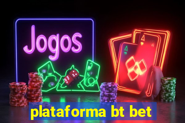 plataforma bt bet